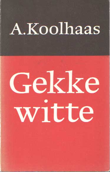 Koolhaas, Anton - Gekke witte en andere dierenverhalen.