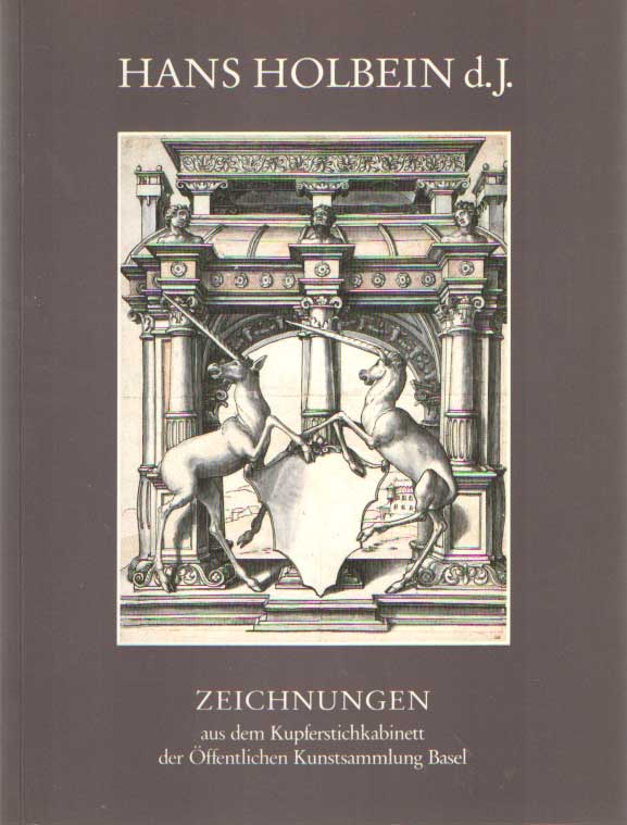 Mller, Christian - Hans Holbein d.J. Zeichnungen aus dem Kupferstichkabinett der ffentlichen Kunstsammlung Basel..