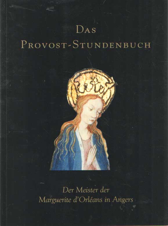 TENSCHERT, Heribert - Das Provost - Stundenbuch Der Meister der Marguerite d'Orleans in Angers.