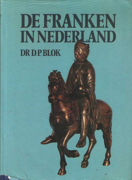 Blok, D.P. - De Franken in Nederland.
