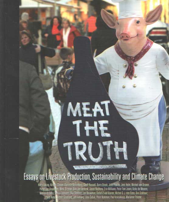 Koffeman, Nico (editor) - Meat the Truth. Essays on Livestock Production, Sustainability and Climate Change.
