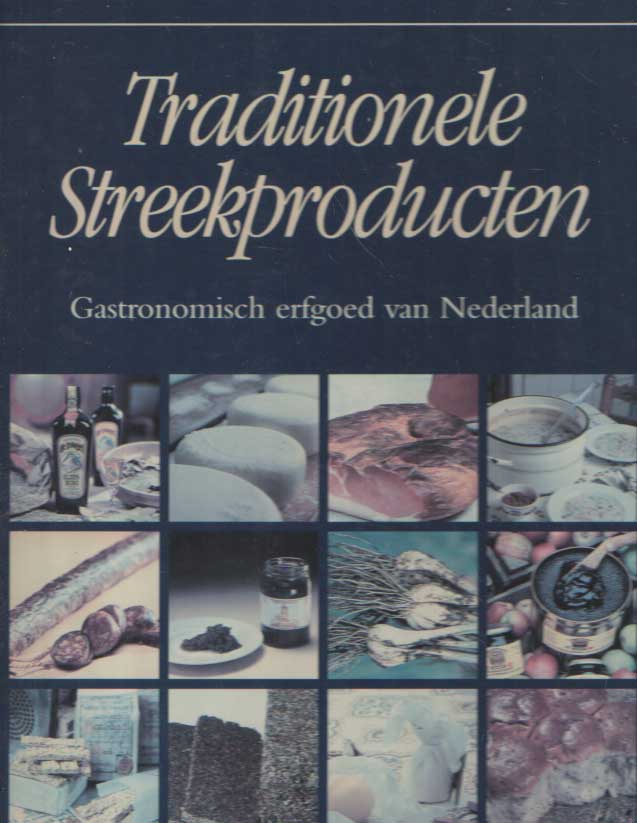 Meulen, Hielke van der - Traditionele Streekproducten .. Gastronomisch erfgoed van Nederland.