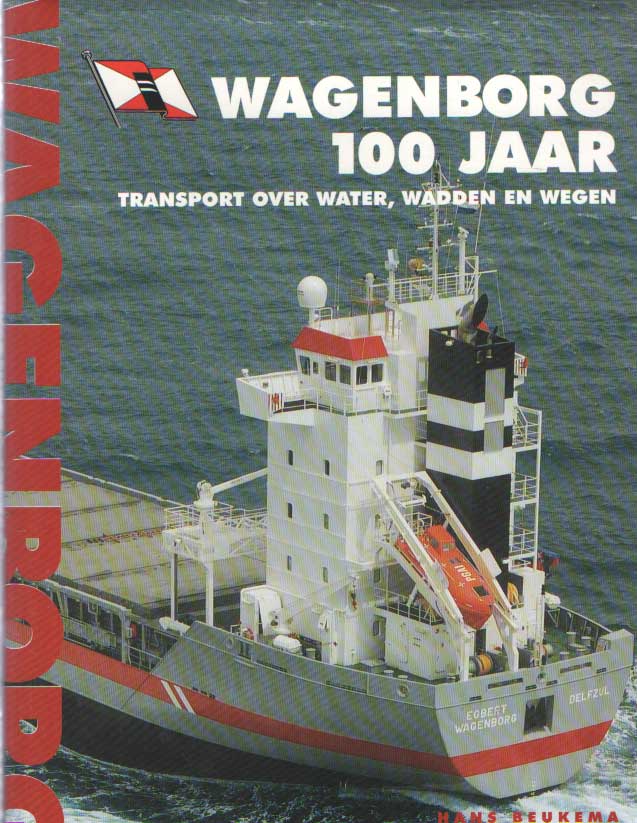 Boer, Gerrit de - Wagenborg 100 jaar. Transport over water, wadden en wegen.