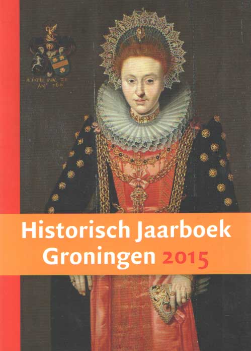 Perton (eindredactie), Harry - Historisch jaarboek Groningen 2015.