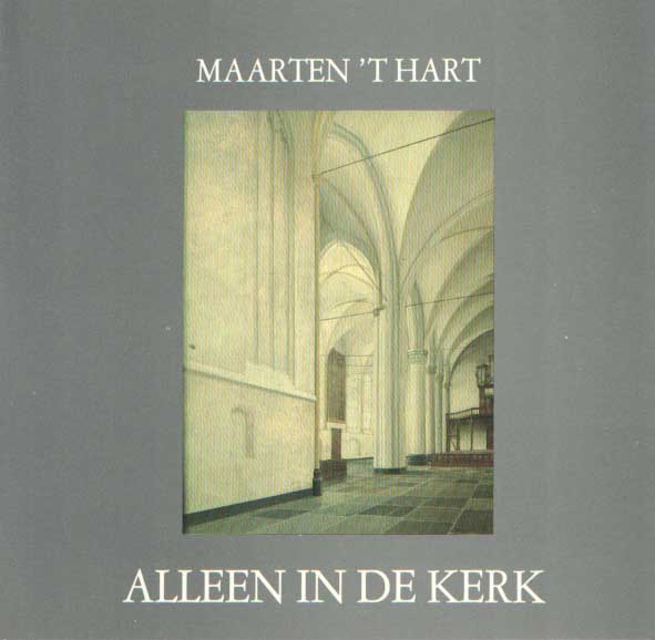 Hart, Maarten 't - Alleen in de kerk.