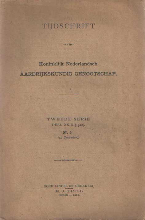 Koninklijk Nederlandsch Aardrijkskundig Genootschap - Tijdschrift van het Koninklijk Nederlandsch Aardrijkskundig Genootschap. Tweede serie, Deel XXIX No.5, 15 September 1912.