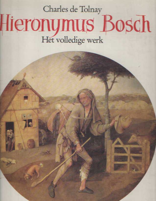 Tolnay, Charles de - Hieronymus Bosch. Het volledige werk.