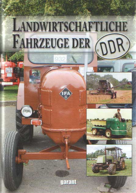  - Landwirtschaftliche Fahrzeuge der DDR.
