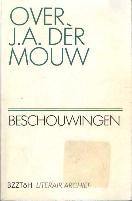 Fresco, Marcel (red.) - Over J.A. dr Mouw. Beschouwingen..