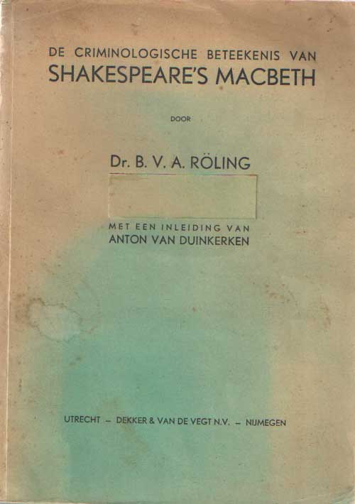 Rling, B.V.A. - De criminologische beteekenis van Shakespeare's Macbeth, Met een inleiding van Anton van Duinkerken..