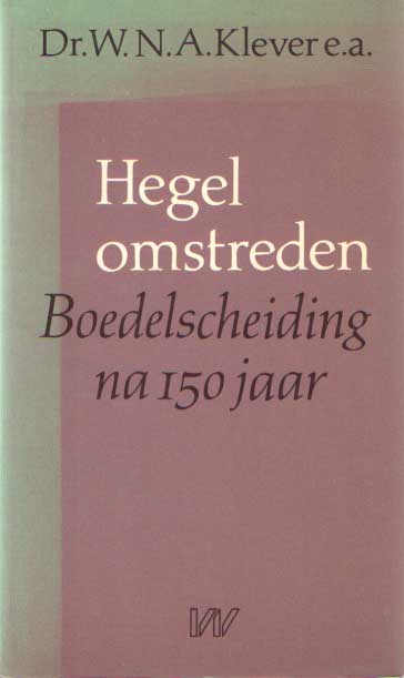 Klever, W.N.A. - Hegel omstreden. Boedelscheiding na 150 jaar.