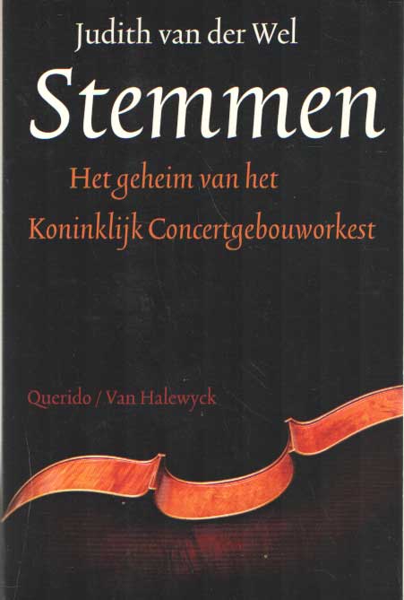Wel, Judith van der - Stemmen. Het geheim van het Koninklijk Concertgebouworkest .