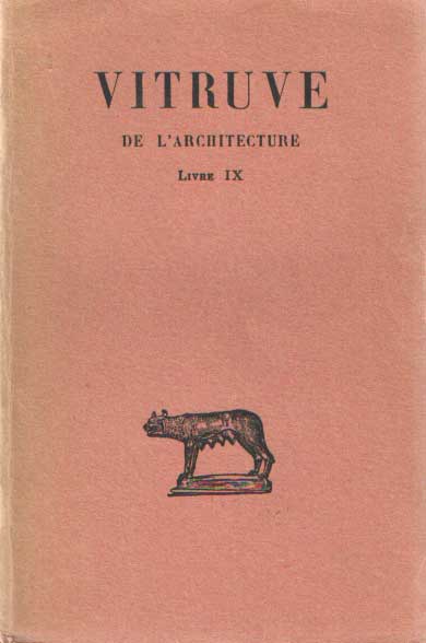 Vitruve - De l'architecture. Livre IX. Texte tabli et traduit par Jean Soubiran.