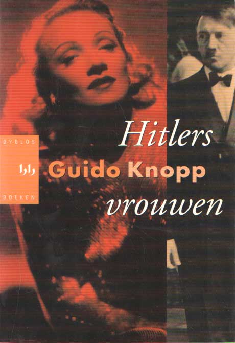 Knopp, Guido - Hitlers vrouwen.