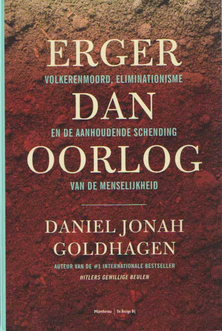 Goldhagen, Daniel Jonah - Erger dan oorlog. Volkerenmoord en de aanhoudende schending van de mensenrechten.