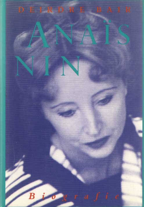 BAIR, DEIRDRE - Anas Nin. Biografie.