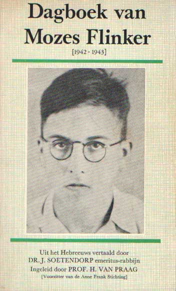 Flinker, Mozes - Dagboek van Mozes Flinker 1942-1943. Vertaald door J. Soetendorp; ingeleid door Dick Houwaart..