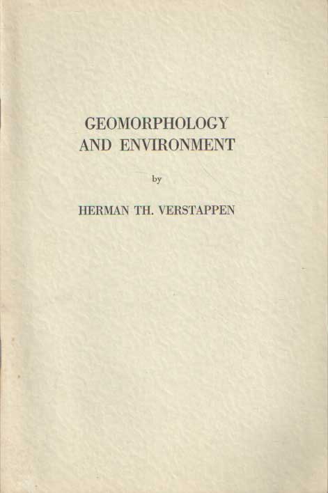 Verstappen, Herman Th. - Geomorphology and environment.