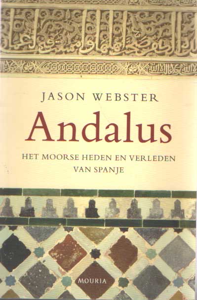Webster, Jason - Andalus. Het Moorse heden en verleden van Spanje.