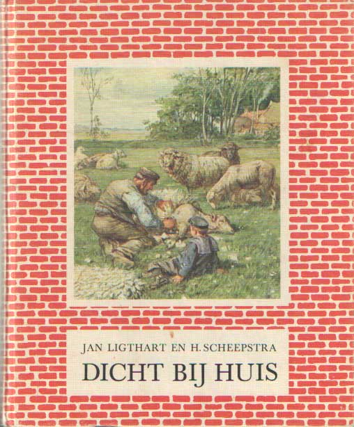 Ligthart, Jan & H. Scheepstra - Dicht bij huis.