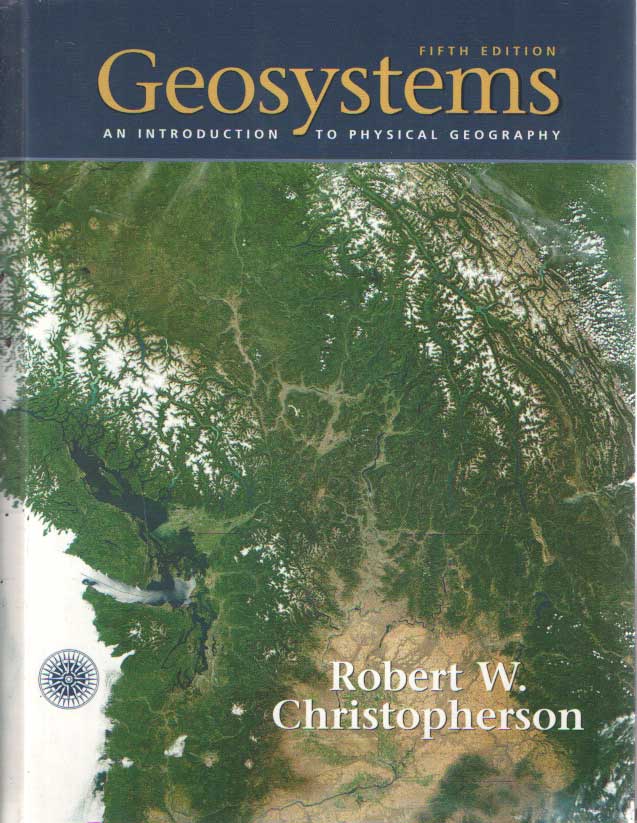 Christopherson, Robert W. - Geosystems: An Introduction to Physical Geography.