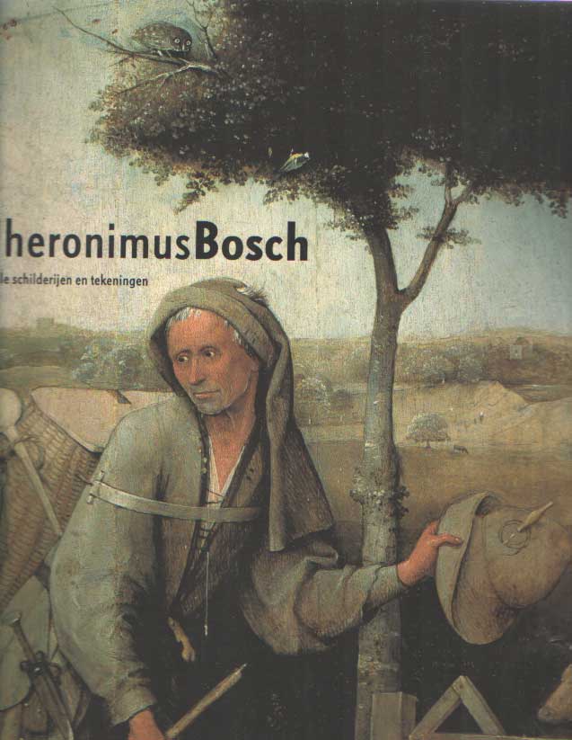 Koldeweij e.a., Jos - Jheronimus Bosch. Alle schilderijen en tekeningen.