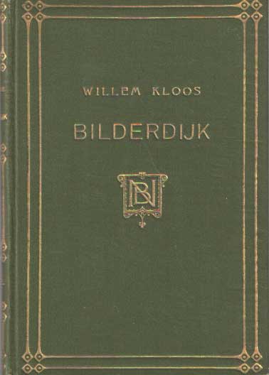 Bilderdijk - Bilderdijk, bloemlezing met inleiding en opmerkingen bij de gekozen gedichten door Willem Kloos.