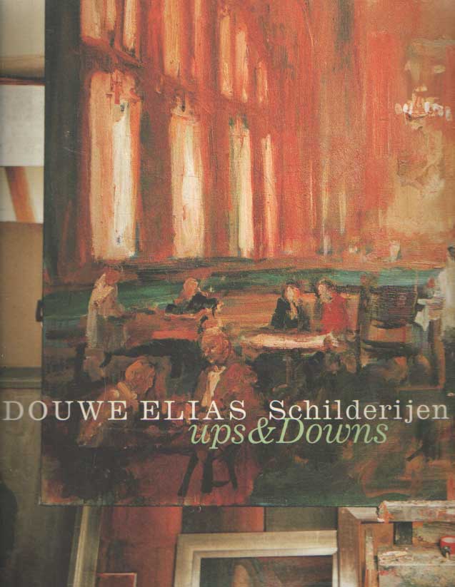 Elias, Douwe - Elias, Douwe; Ups & Downs, schilderijen.