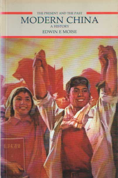 Moise, Edwin E. - The Present and the Past. Modern China. A History.