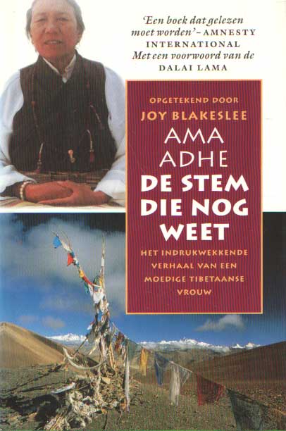 Ama Adhe & Joy Blakeslee - De stem die nog weet. Het indrukwekkende verhaal van een moedige Tibetaanse vrouw.