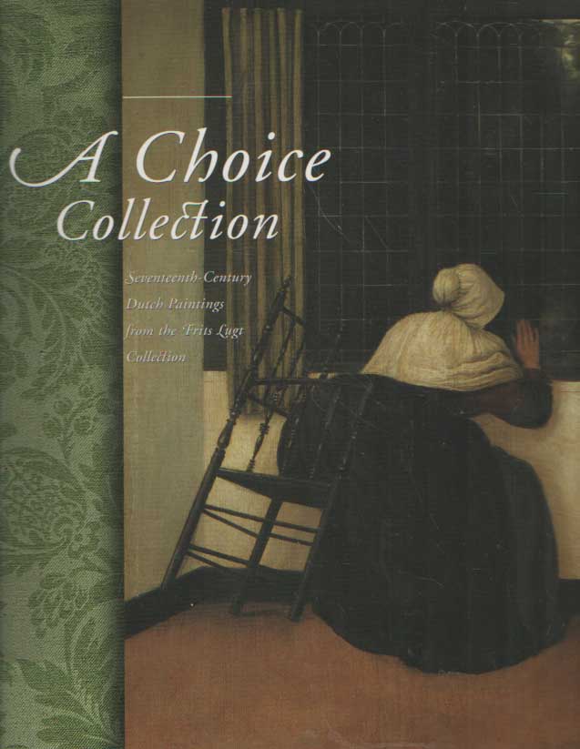 BUVELOT, Q. & H. BUIJS. - A Choice Collection. Seventeenth-Century Dutch Paintings from the Frits Lugt Collection.