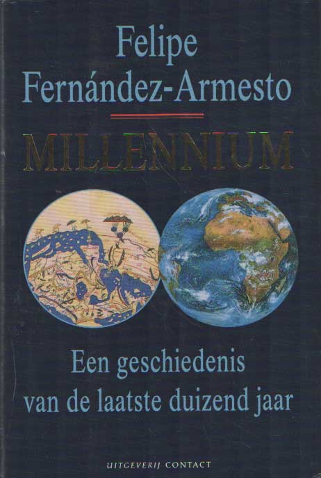 FERNANDEZ-ARMESTO, FELIPE - Millennium. Een geschiedenis van de laatste duizend jaar.