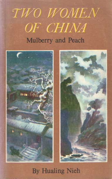 Hualing Nieh - Mulberry and Peach: Two Women of China.