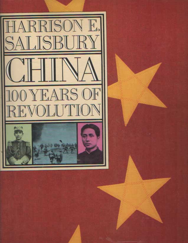 SALISBURY, HARRISON E. - China; 100 years of revolution.
