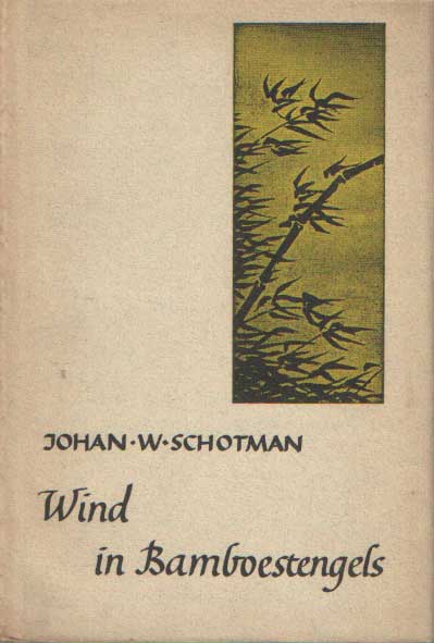 Schotman, Johan W. - Wind in bamboestengels. Met negen Chinese penseeltekeningen van Moh Sje Sjen.