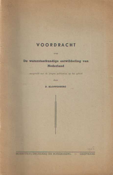 Kloppenburg, D. - Voordracht over de waterstaatkundige ontwikkeling van Nederland, aangevuld met de jongste publicaties op dat gebied.