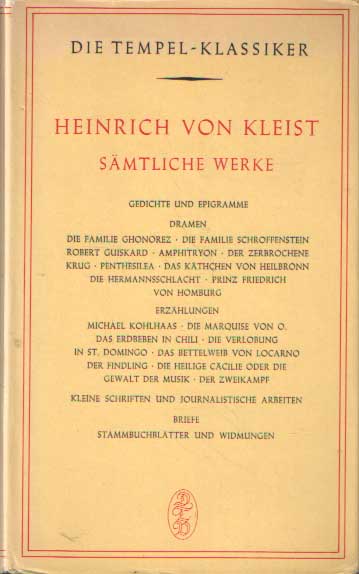 Kleist, Heinrich von - Smtliche Werke (Gedichte und Epigramme. Dramen. Erzhlungen. Kleine Schriften und journalistische Arbeiten. Briefe. Stammbuchblatter und Widmungen).