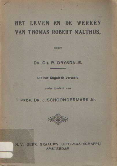 Drysdale, Ch. R. - Het leven en de werken van Thomas Robert Malthus.
