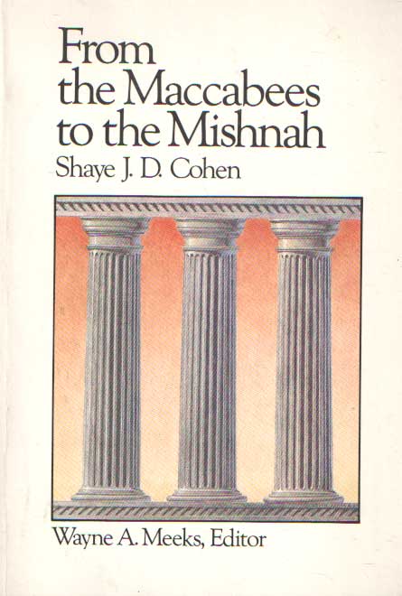 COHEN, SHAYE J.D. & WAYNE A. MEEKS - From the Maccabees to the Mishnah.
