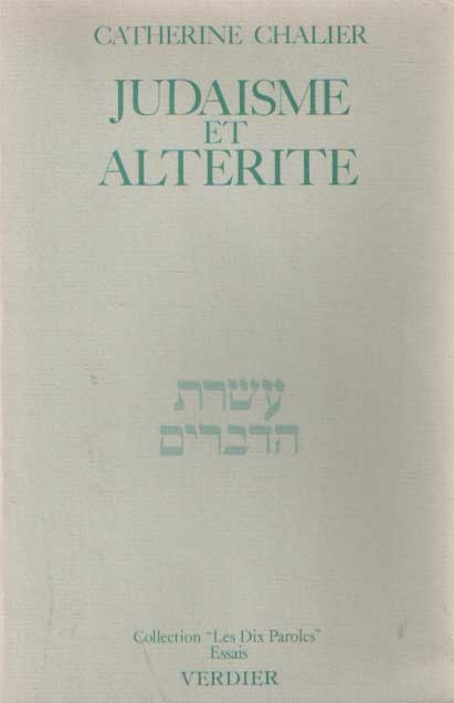 Chalier, catherine - Judaisme et alterite (Collection 