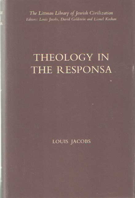 Jacobs, Louis - Theology in the responsa.