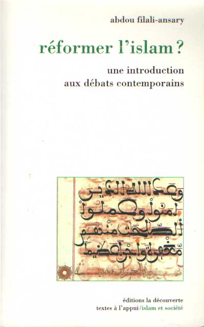 Filaly-Ansary, Abdou - Reformer l'islam? Une introduction aux dbats contemporains.