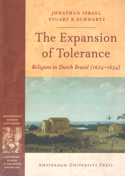 ISRAEL, JONATHAN & STUART B. SCHWARTZ. - The expansion of tolerance. Religion in Dutch Brazil (1624-1654).
