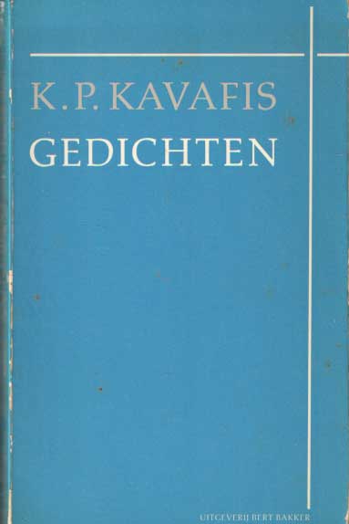 Kavafis, K.P. - Gedichten in de vertaling van Hans Warren en Mario Molengraaf.