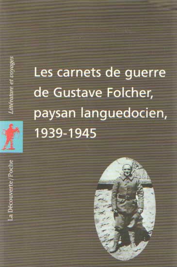 Folcher, Gustave - Les carnets de guerre de Gustave Folcher, paysan languedocien 1939 - 1945. Prsentation de Rmy Casals.