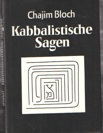 Bloch, Chajim - Kabbalistische Sagen.