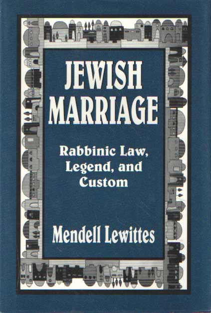 Lewittes, Mendell - Jewish Marriage: Rabbinic Law, Legend, and Custom.