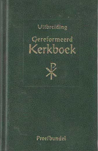  - Uitbreiding Gereformeerd Kerkboek / Proefbundel / Liedboek voor de kerken.