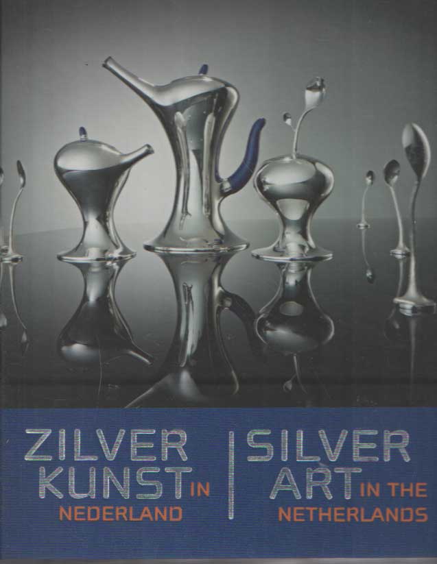 Berkum, Sandra van - Zilverkunst in Nederland / Silver Art in the Netherlands..