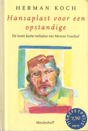 Herman Koch - Hansaplast voor een opstandige De beste korte verhalen van MennoVoorhof.